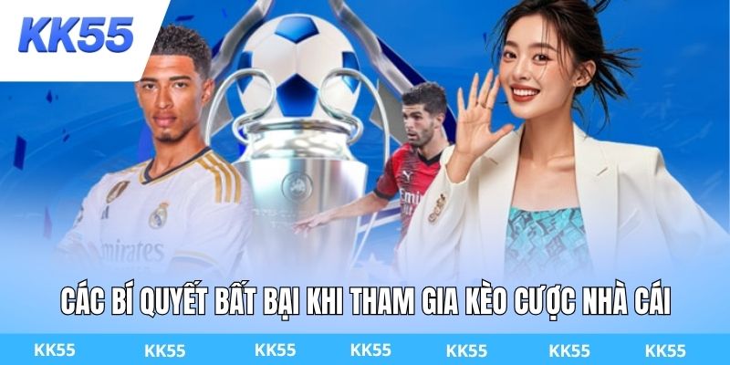 Các bí quyết bất bại khi tham gia kèo cược nhà cái