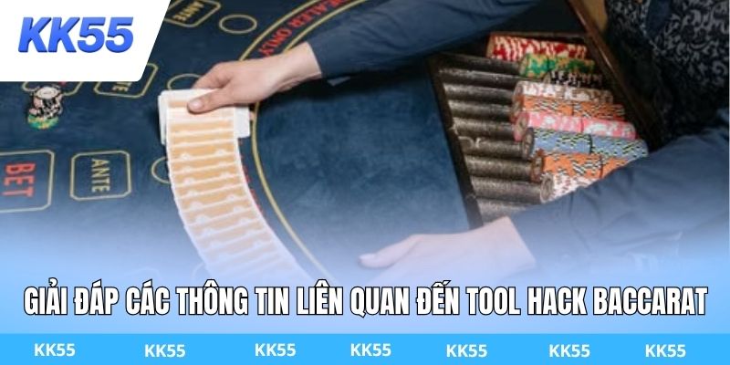 Giải đáp các thông tin liên quan đến tool hack baccarat
