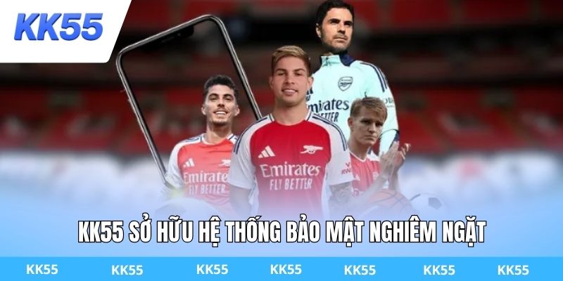 KK55 sở hữu hệ thống bảo mật nghiêm ngặt