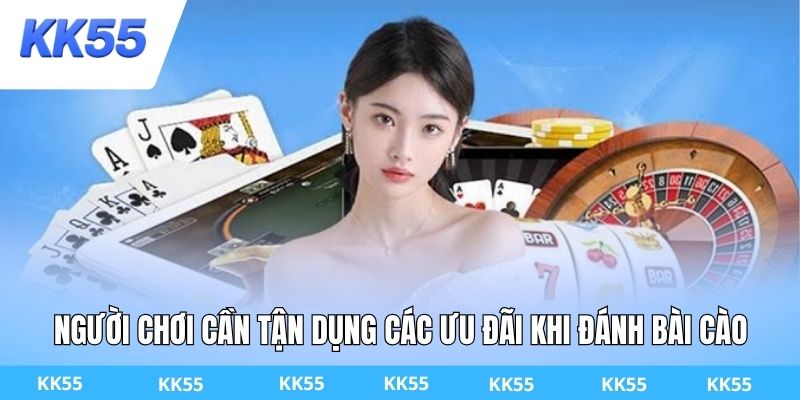 Người chơi cần tận dụng các ưu đãi khi đánh bài cào