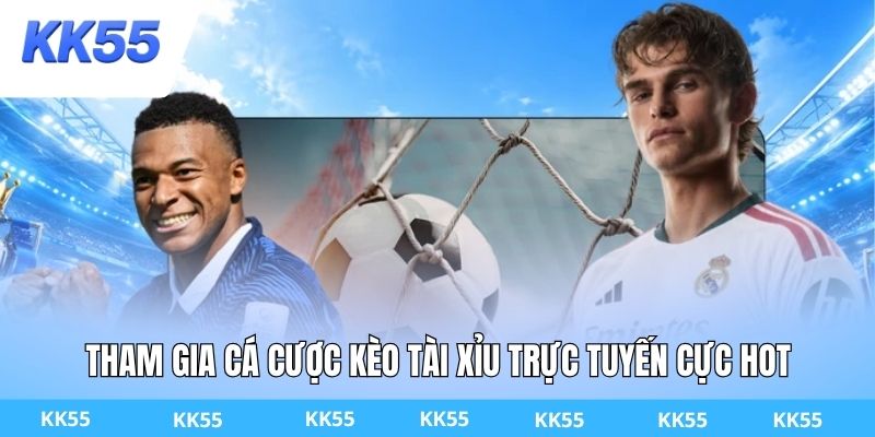 Tham gia cá cược kèo Tài Xỉu trực tuyến cực hot