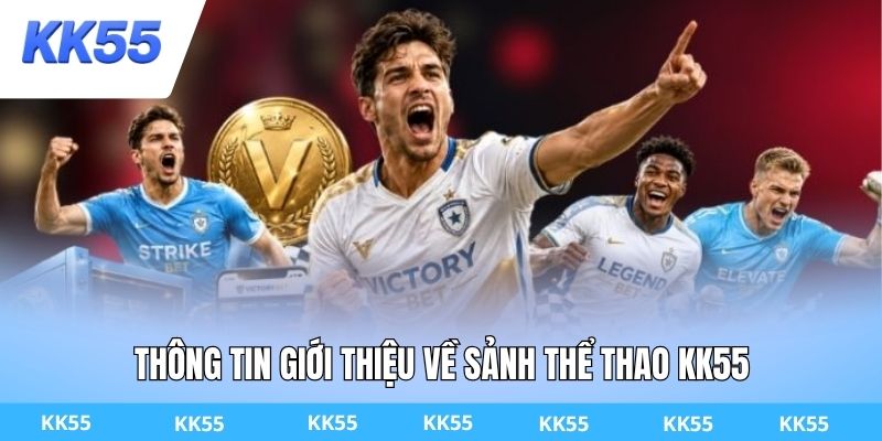 Thông tin giới thiệu về sảnh thể thao KK55